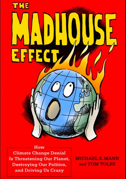 Mann’s Climate Madhouse Effect